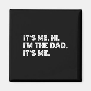 Es&# s Me Hi I&# m the Vater It&# s Me Vathers  Magnet