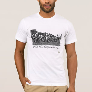 "Es schaute nicht das weit auf der Karte! " T-Shirt