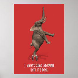 Es scheint immer unmöglich, bis es fertig ist! poster