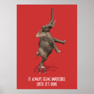 Es scheint immer unmöglich, bis es fertig ist! poster