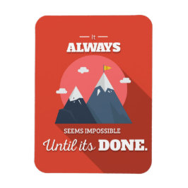 Es scheint immer unmöglich, bis es getan ist magnet