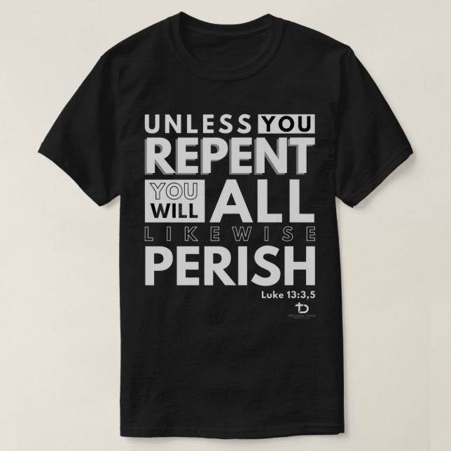 Es sei denn, Sie kehren um oder verenden Luke 13 3 T-Shirt (Design vorne)