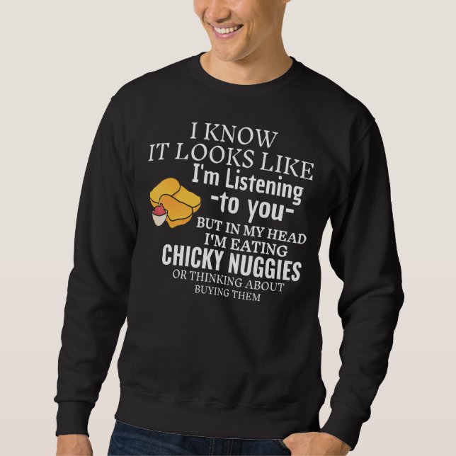 Es sieht so aus, als höre ich Hühnerhühnchen Sweatshirt (Vorderseite)