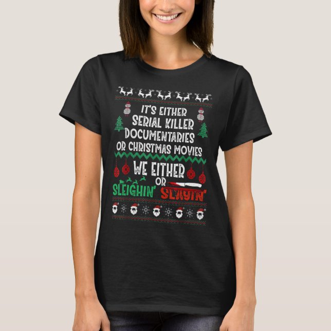 Es sind entweder Serienmörder-Dokumentarfilme oder T-Shirt (Vorderseite)