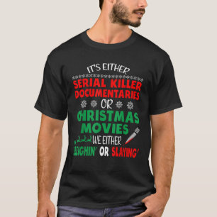 Es sind entweder Serienmörder-Dokumentationen oder T-Shirt
