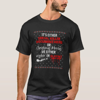 Es sind entweder Serienmörder-Dokumentationen oder T-Shirt