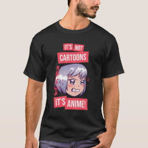 Es sind keine Cartoons, es ist Anime L Lustiges An T-Shirt