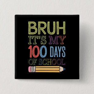Es sind meine 100 Schultage Lustiger 100. Tag Button