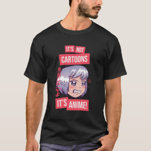 Es sind nicht Cartoon, es ist Anime L Funny Anime  T-Shirt
