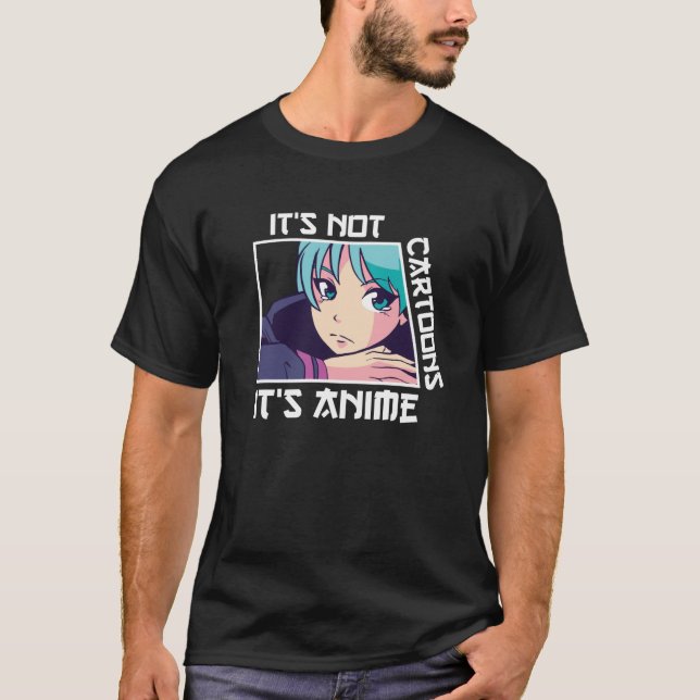 Es sind nicht Cartoon, es ist Anime Otaku T-Shirt (Vorderseite)