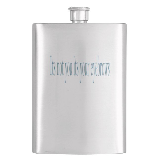 Es sind nicht Sie Ihre Augenbrauen Flachmann (Vorderseite)