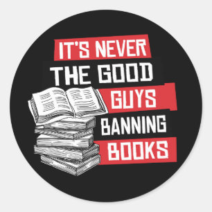 Es sind nie die guten Typ, die Bücher verbieten Runder Aufkleber