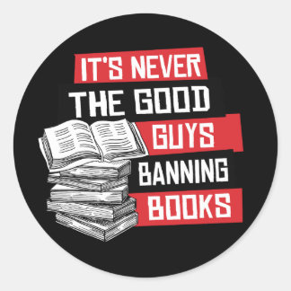 Es sind nie die guten Typ, die Bücher verbieten Runder Aufkleber