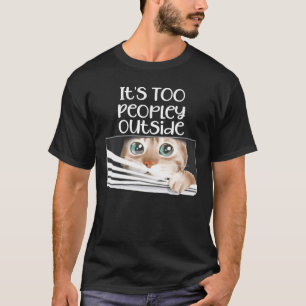 Es sind zu viele Leute außerhalb der lustigen Katz T-Shirt