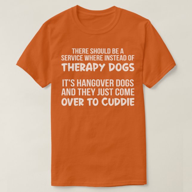 Es sollte ein Service geben, wo statt der Therapie T-Shirt (Design vorne)