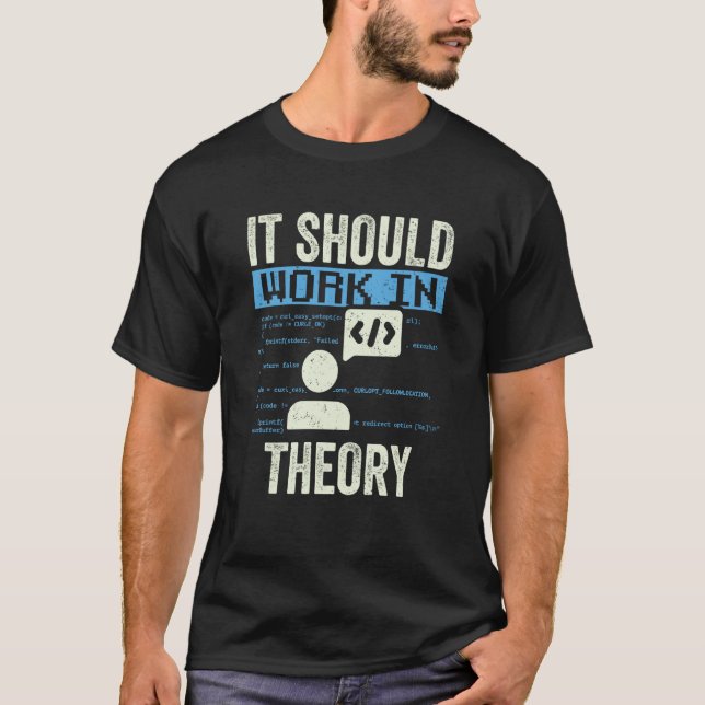 Es sollte in der Theorie funktionieren Codierung C T-Shirt (Vorderseite)