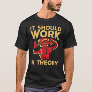 Es sollte theoretisch für Roboter-Ingenieur oder L T-Shirt