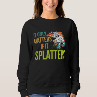 Es spielt nur eine Rolle, wenn Spritzer für ein Pa Sweatshirt