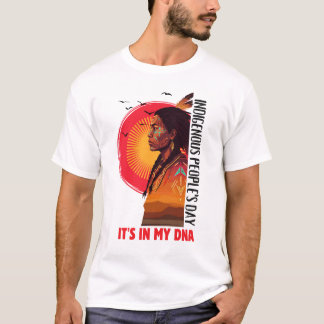 Es steckt in meiner DNA Indigener Volkestag  T-Shirt