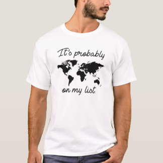 Es steht wahrscheinlich auf meiner Liste T-Shirt