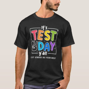 Es Test Tag Y Alle nicht Stress tun Ihr Bestes für T-Shirt