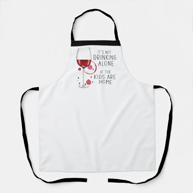 "Es trinkt nicht allein, wenn die Kinder Zuhause s Schürze (Vorderseite)