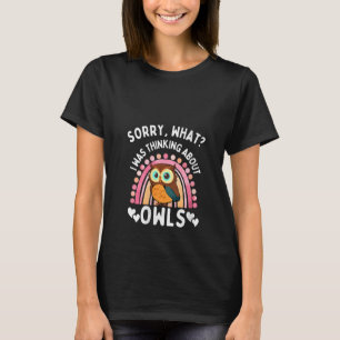 Es tut den Frauen leid, was ich über Niedliche Eul T-Shirt