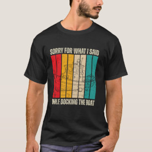 Es tut mir leid, Boot anlegen Lustige Vintage-Boot T-Shirt