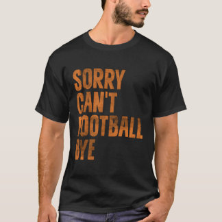 Es tut mir leid, dass American Football Liebhaber T-Shirt