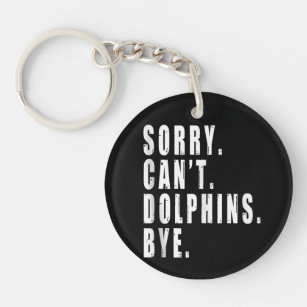 Es tut mir leid, dass Delphine nicht durch das Leb Schlüsselanhänger