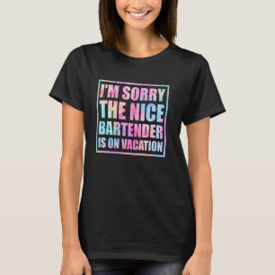 Es tut mir leid, dass der nette Barkeeper im Urlau T-Shirt