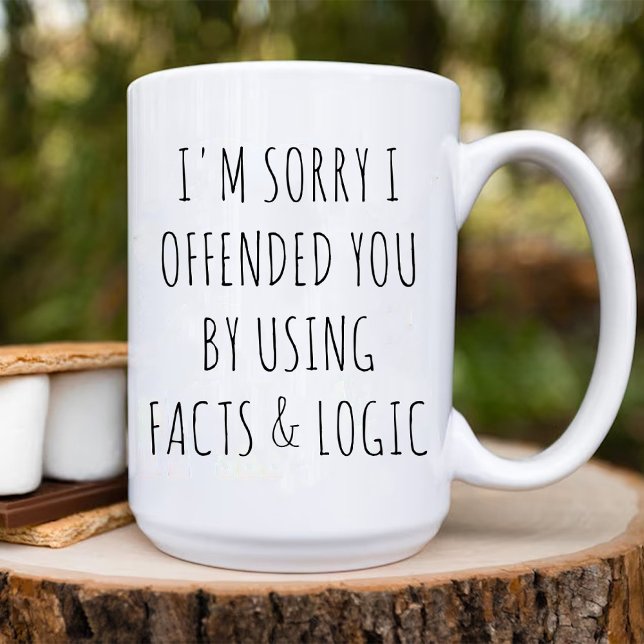 Es tut mir leid, dass ich dich mit Fakten und Logi Kaffeetasse (I'm sorry I offended you using facts & logic funny Coffee Mug)