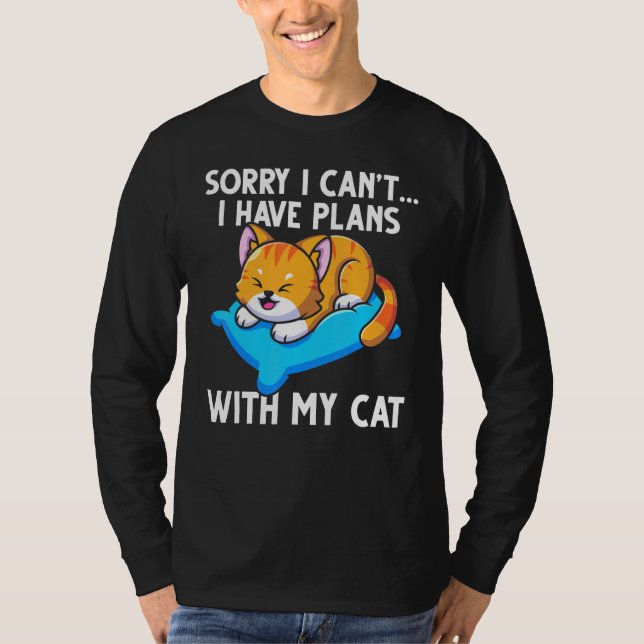 Es tut mir leid, dass ich mit meiner Katze keine P T-Shirt (Vorderseite)