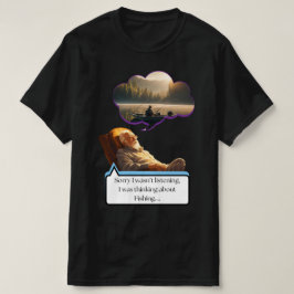 "Es tut mir leid, dass ich nicht zuhöre" T - Shirt