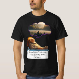 "Es tut mir leid, dass ich nicht zuhöre" T - Shirt