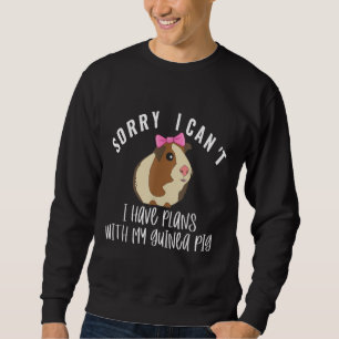 Es tut mir leid, dass ich Pläne mit meiner Guinea Sweatshirt