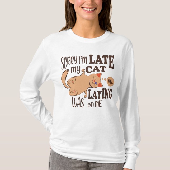 Es tut mir leid, dass ich zu spät dran bin T-Shirt (Vorderseite)