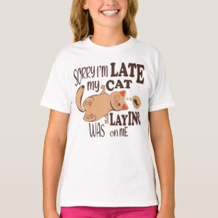 Es tut mir leid, dass ich zu spät dran bin T-Shirt