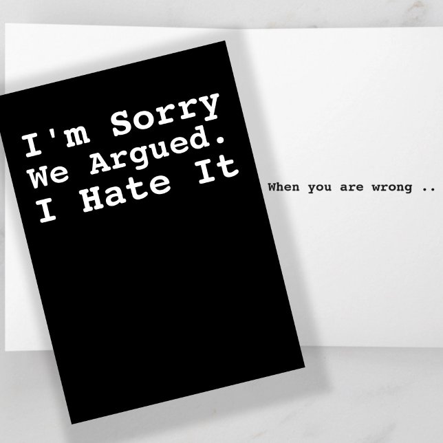 Es tut mir leid, dass wir uns für Spaß ausgesproch Karte (I Am Sorry We Argued Humor Card by Ricaso - inside text says 'I hate it when you are wrong'
)