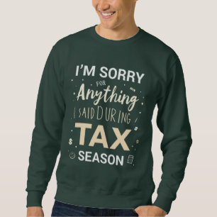Es tut mir leid für alles, was ich während der Ste Sweatshirt