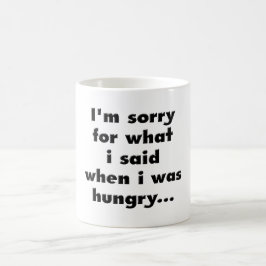 Es tut mir leid für, was ich sagte, als ich… tasse