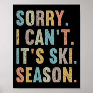 Es tut mir leid, ich kann es nicht in der Skisaiso Poster