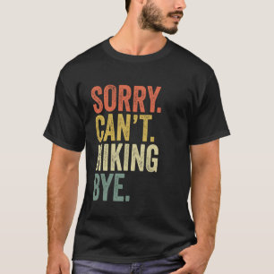 Es tut mir leid, kann nicht durch Vintages Wanderr T-Shirt