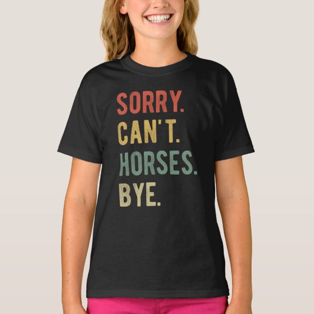 Es tut mir leid, Pferde können nicht durch II T-Shirt (Vorderseite)
