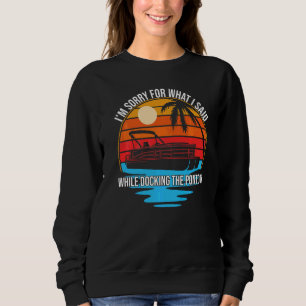 Es tut mir leid, was ich gesagt habe, als ich den  sweatshirt