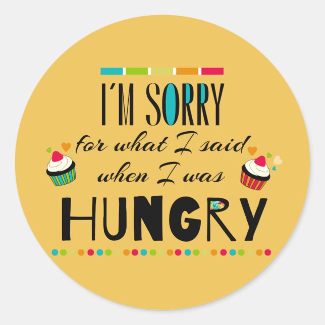 Es tut mir leid, was ich gesagt habe, als ich Hung Runder Aufkleber (Vorderseite)