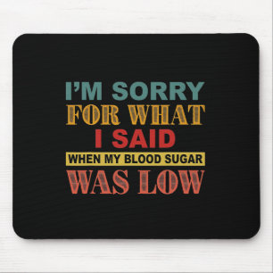 Es tut mir leid, was ich gesagt habe, als mein Blu Mousepad