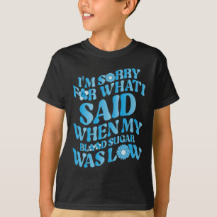 Es tut mir leid, was ich gesagt habe, als mein Blu T-Shirt