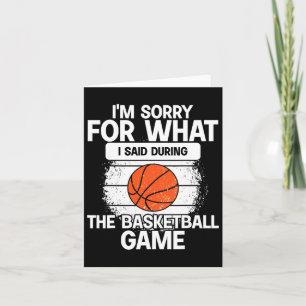 Es tut mir leid, was ich während des Basketballspi Karte