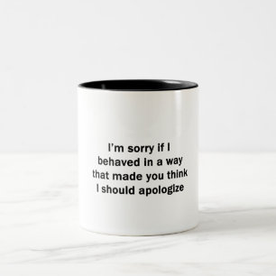 Es tut mir leid, wenn ich mich so verhalten habe zweifarbige tasse